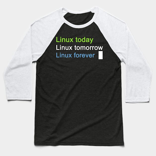 Linux Forever Baseball T-Shirt by 7Guerreiros